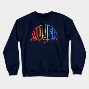 Mujer tenía que ser.... Pride - Light Crewneck Sweatshirt